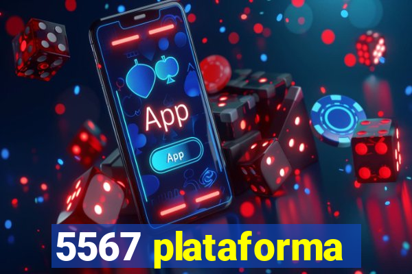 5567 plataforma